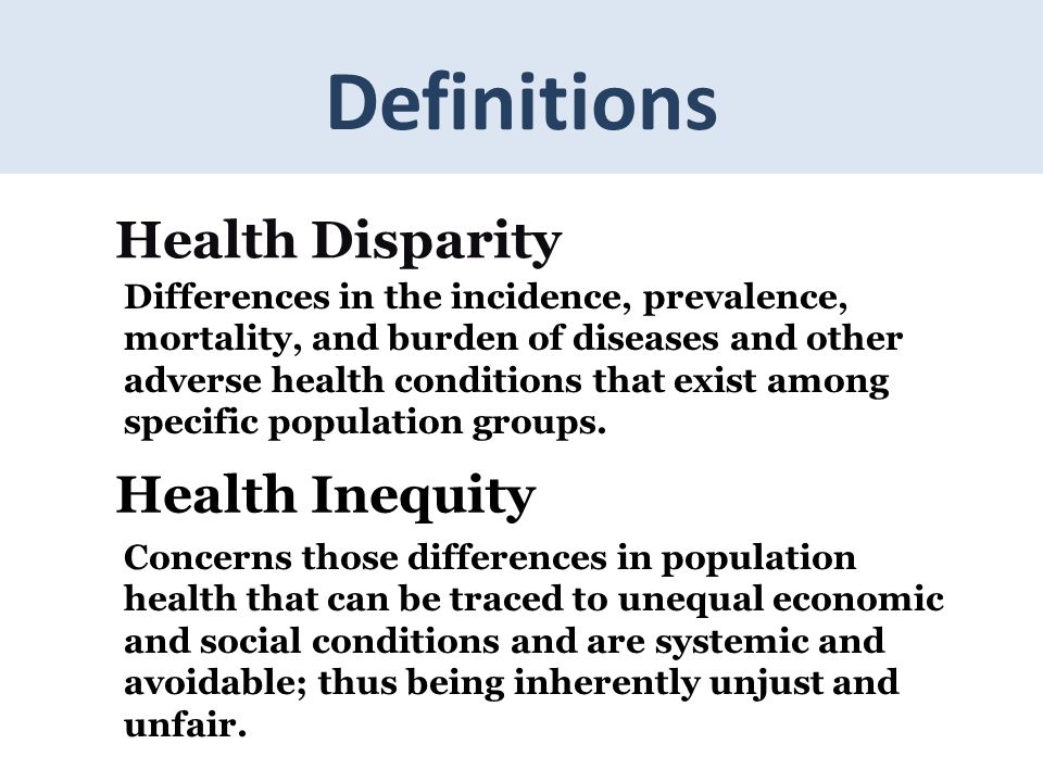 Definitions Health Disparity Health Inequity