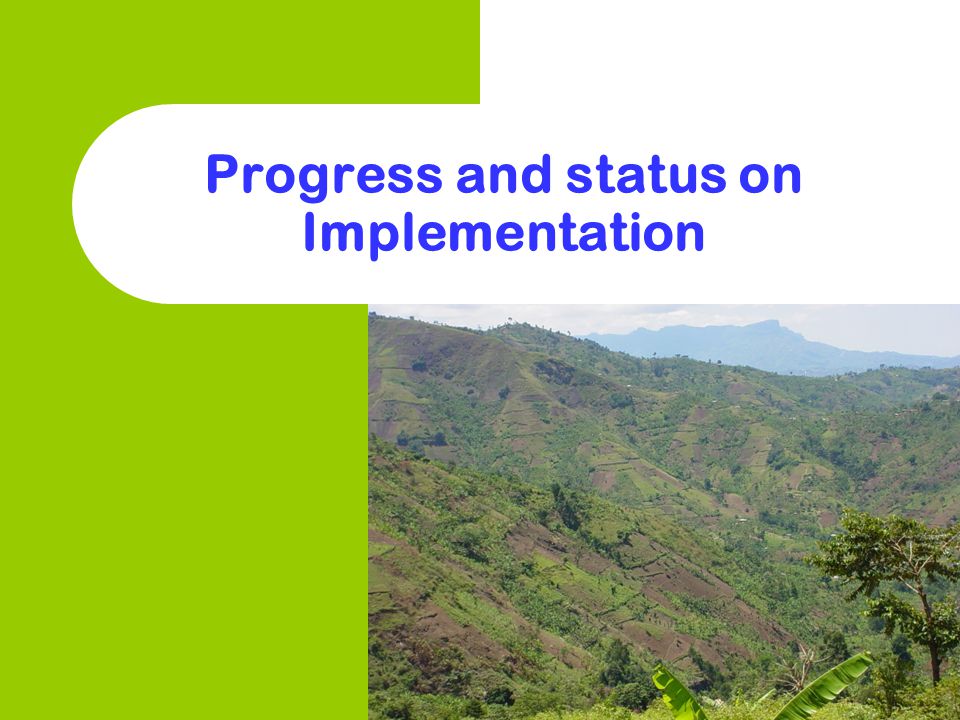 Progress and status on Implementation