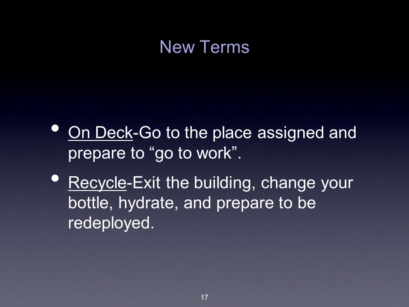New Terms On Deck-Go to the place assigned and prepare to go to work .