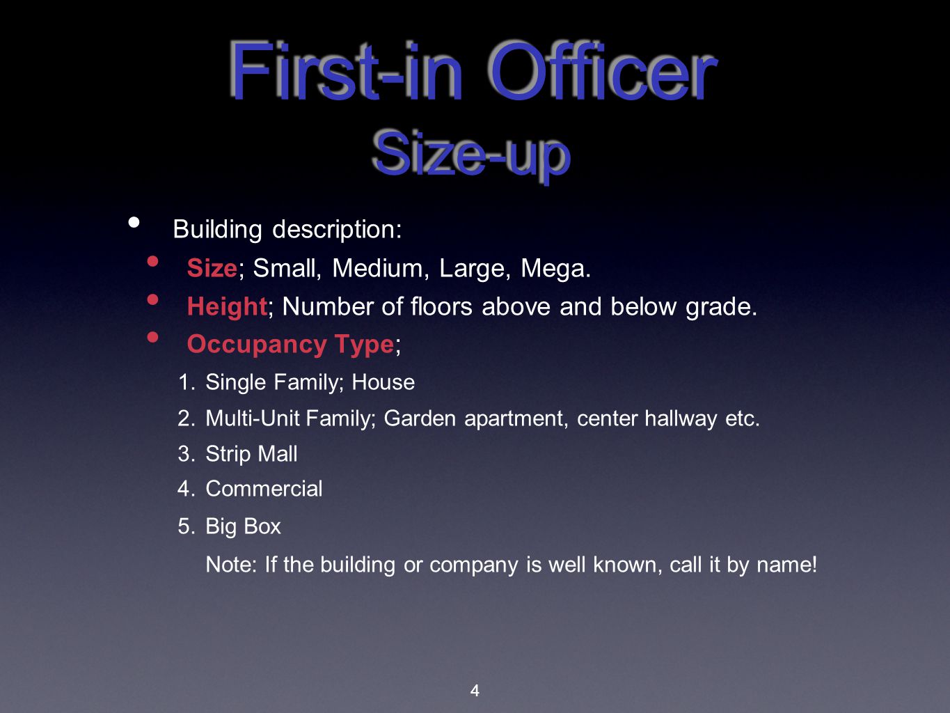 First-in Officer Size-up