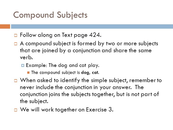 Compound Subjects Follow along on Text page 424.