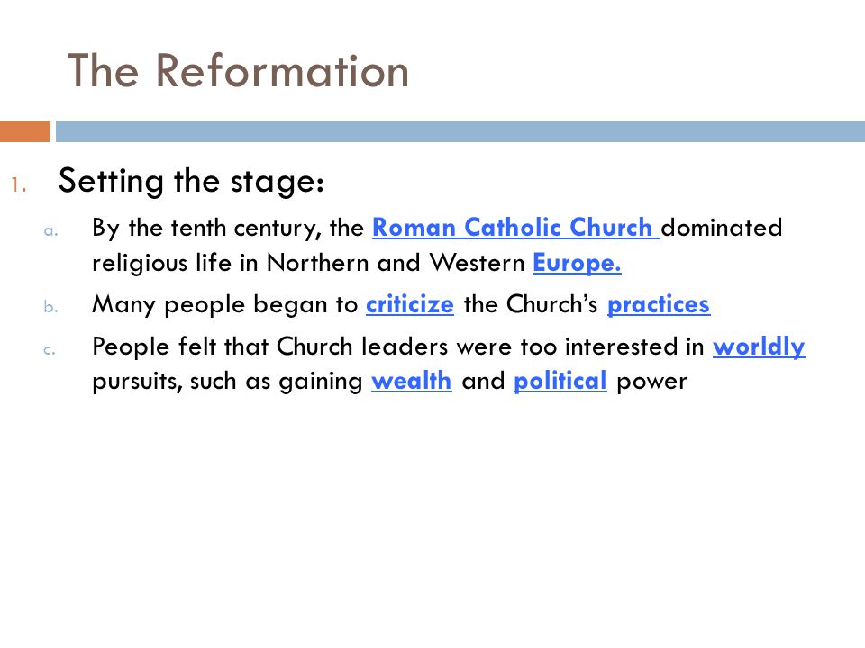 The Reformation Setting the stage: