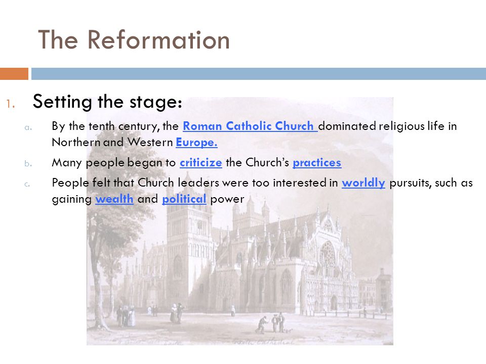 The Reformation Setting the stage: