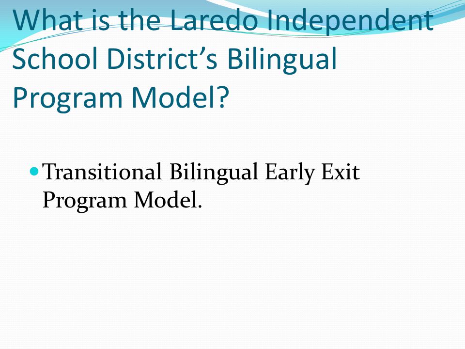 What is the Laredo Independent School District’s Bilingual Program Model