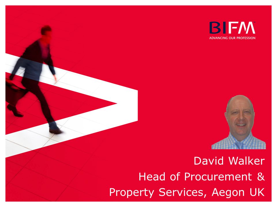 David Walker Head of Procurement & Property Services, Aegon UK