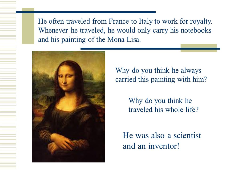 He was also a scientist and an inventor!