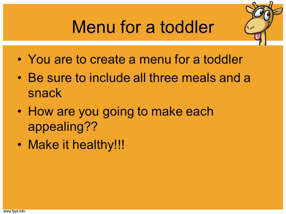 Menu for a toddler You are to create a menu for a toddler