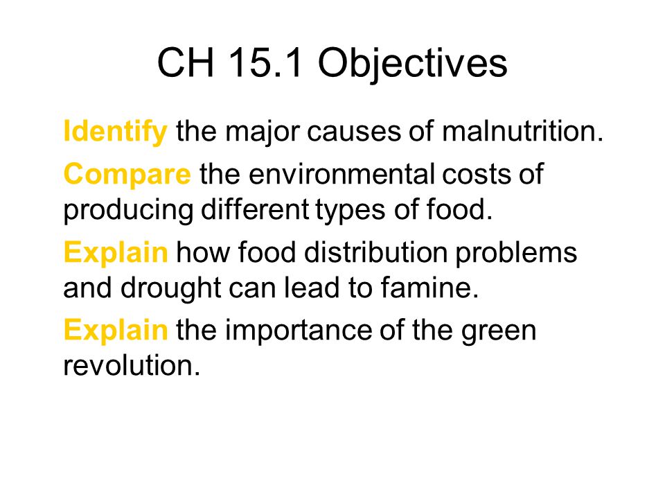 CH 15.1 Objectives Identify the major causes of malnutrition.