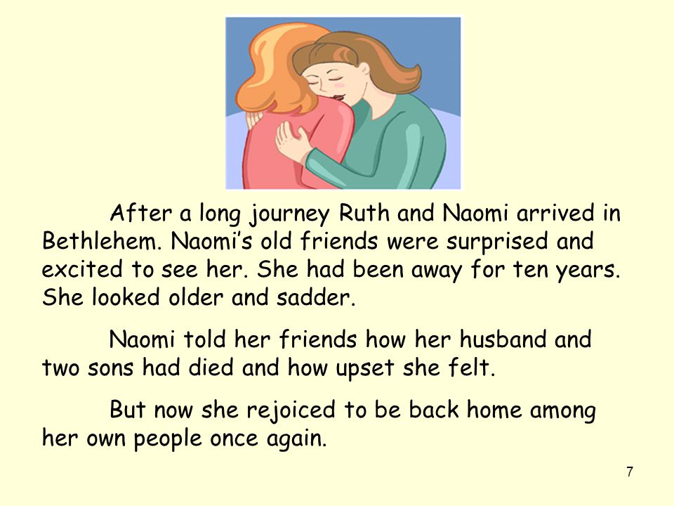 After a long journey Ruth and Naomi arrived in Bethlehem