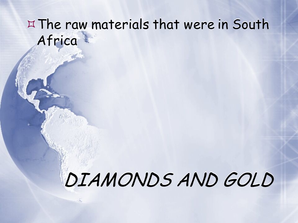 The raw materials that were in South Africa