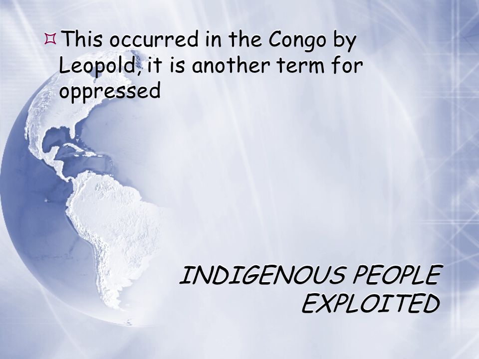 INDIGENOUS PEOPLE EXPLOITED