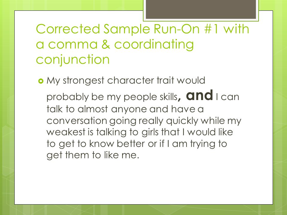 Corrected Sample Run-On #1 with a comma & coordinating conjunction