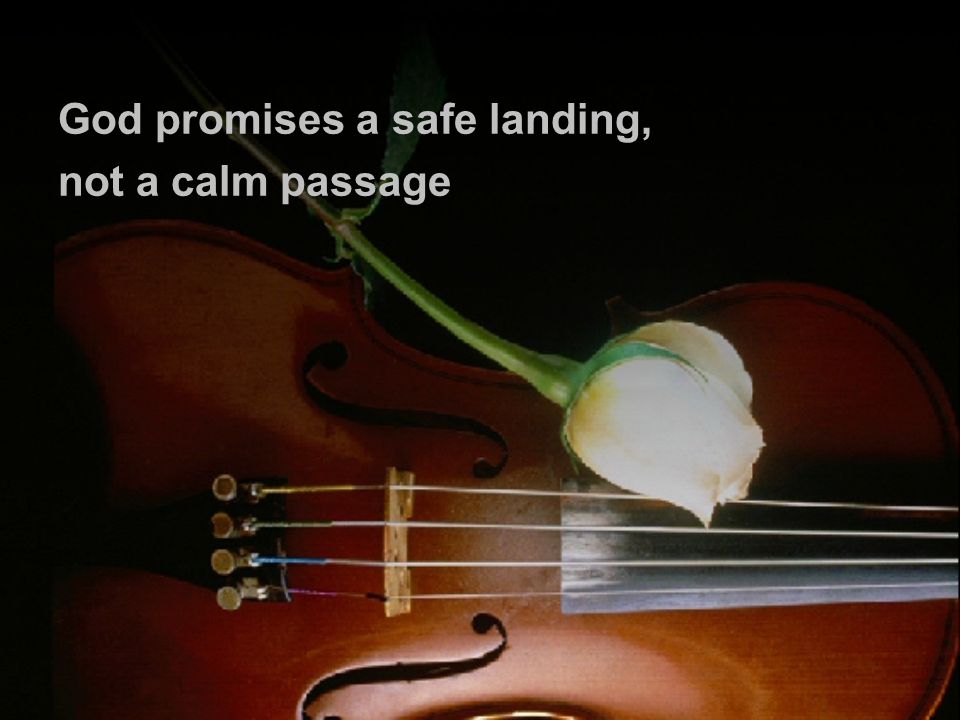 God promises a safe landing,