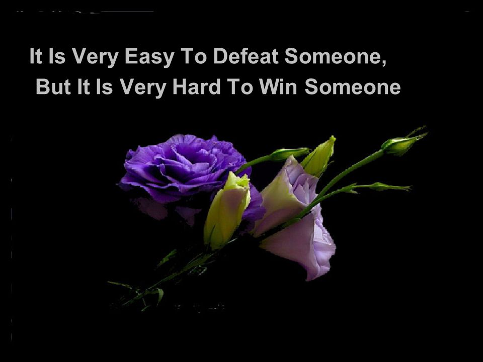 It Is Very Easy To Defeat Someone,