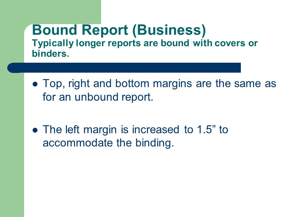 Bound Report (Business) Typically longer reports are bound with covers or binders.