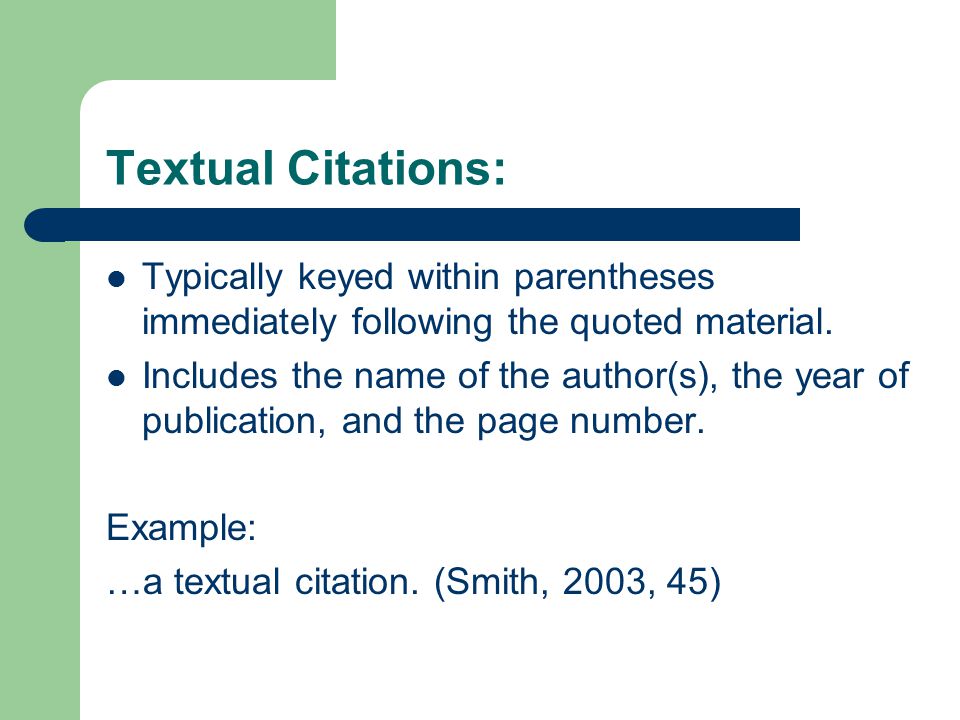 Textual Citations: Typically keyed within parentheses immediately following the quoted material.