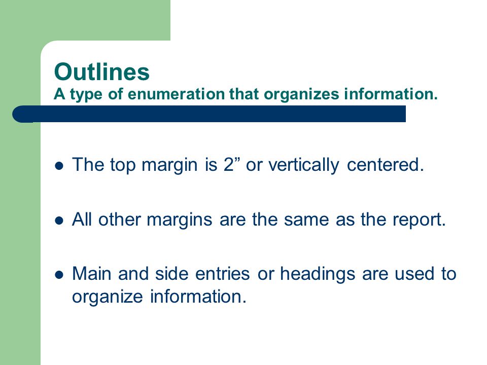 Outlines A type of enumeration that organizes information.
