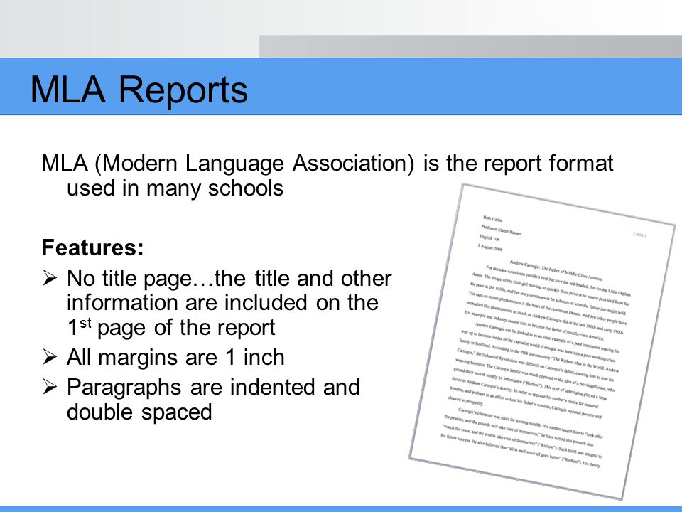 MLA Reports MLA (Modern Language Association) is the report format used in many schools. Features: