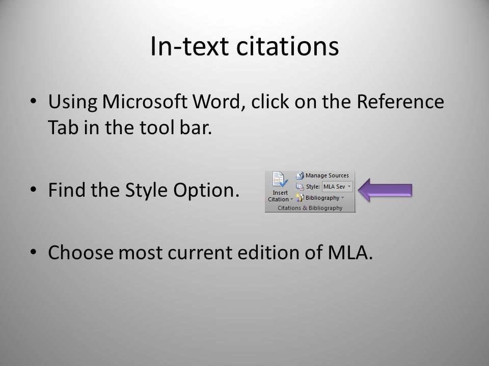 In-text citations Using Microsoft Word, click on the Reference Tab in the tool bar. Find the Style Option.