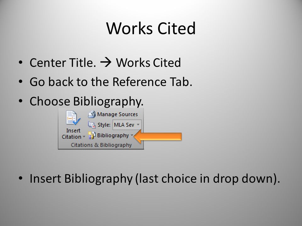 Works Cited Center Title.  Works Cited Go back to the Reference Tab.
