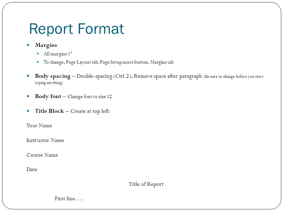 Report Format Margins. All margins 1 To change, Page Layout tab, Page Setup more button, Margins tab.