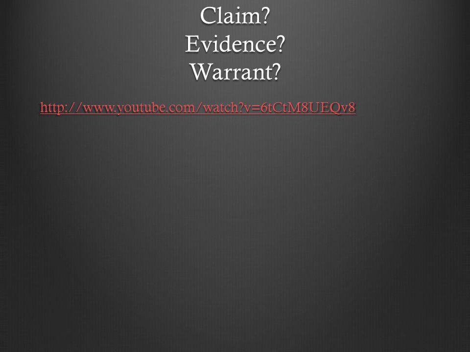 Claim Evidence Warrant