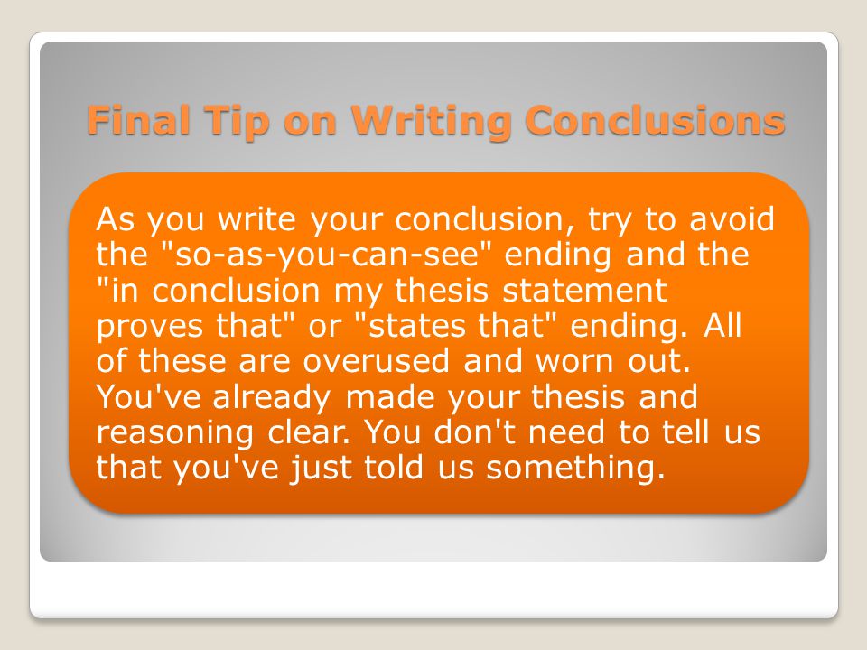 Final Tip on Writing Conclusions