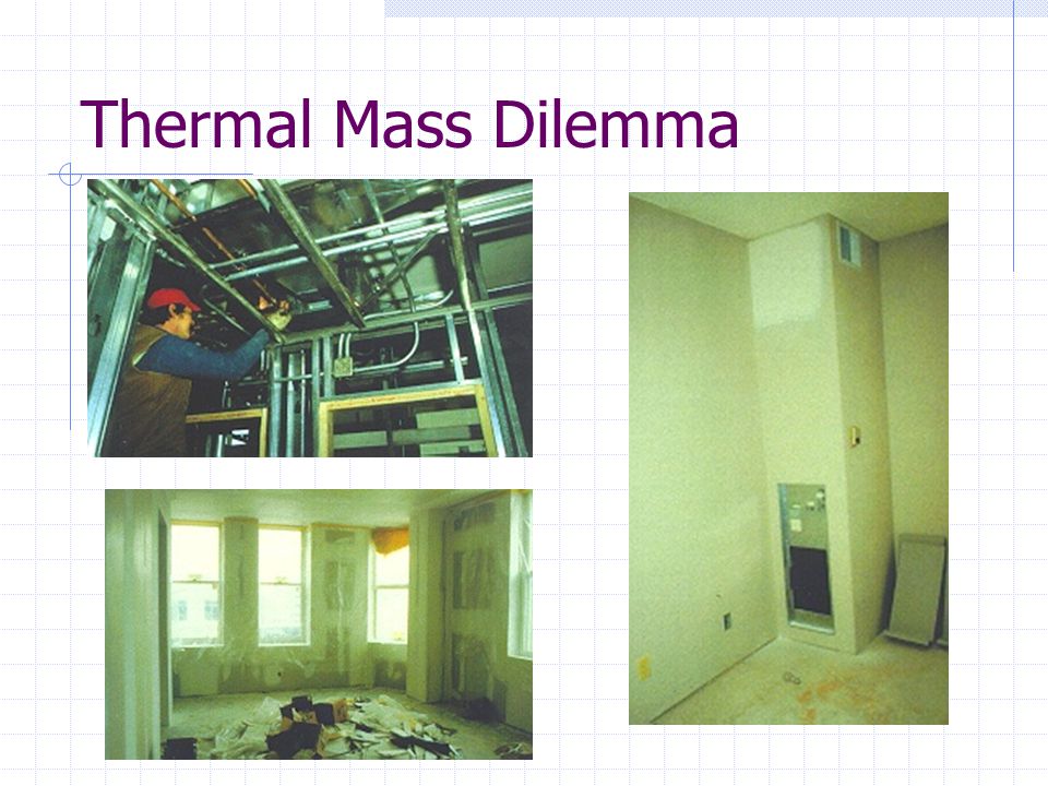 Thermal Mass Dilemma