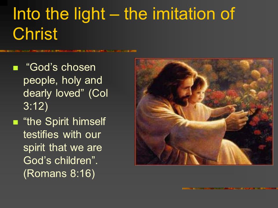 Into the light – the imitation of Christ