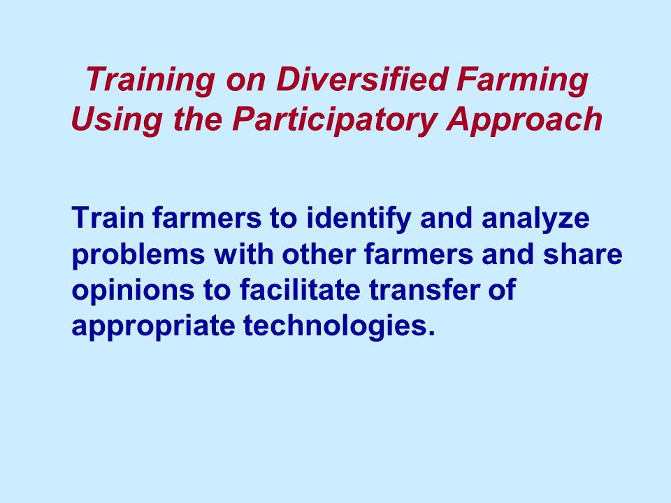 Training on Diversified Farming Using the Participatory Approach