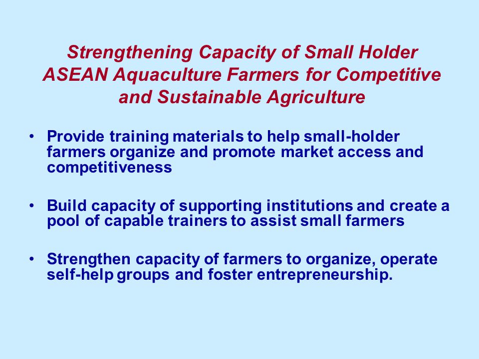 Strengthening Capacity of Small Holder ASEAN Aquaculture Farmers for Competitive and Sustainable Agriculture