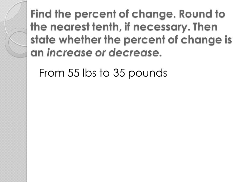 Find the percent of change. Round to the nearest tenth, if necessary