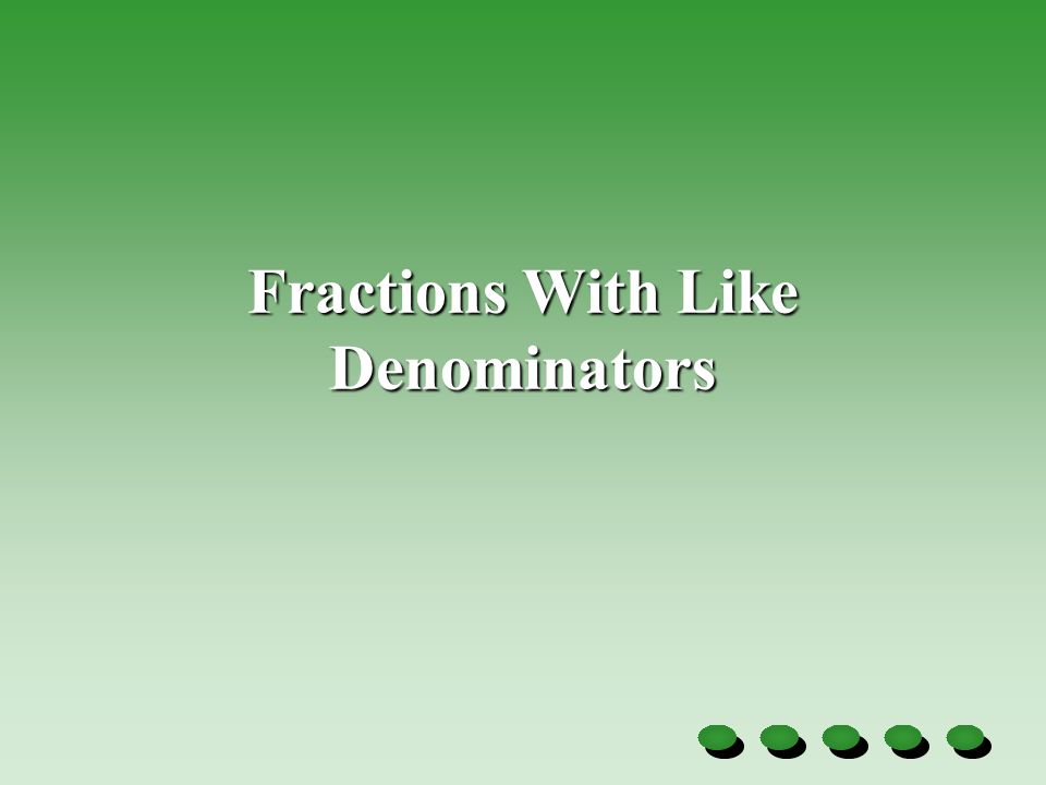 Fractions With Like Denominators