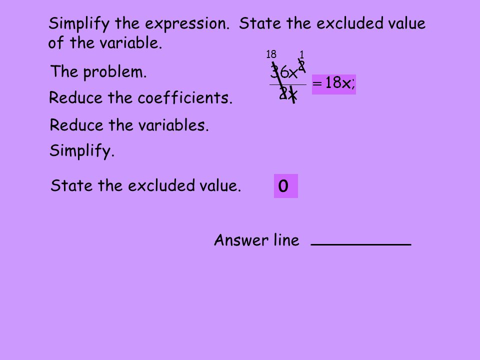 Simplify the expression. State the excluded value of the variable.