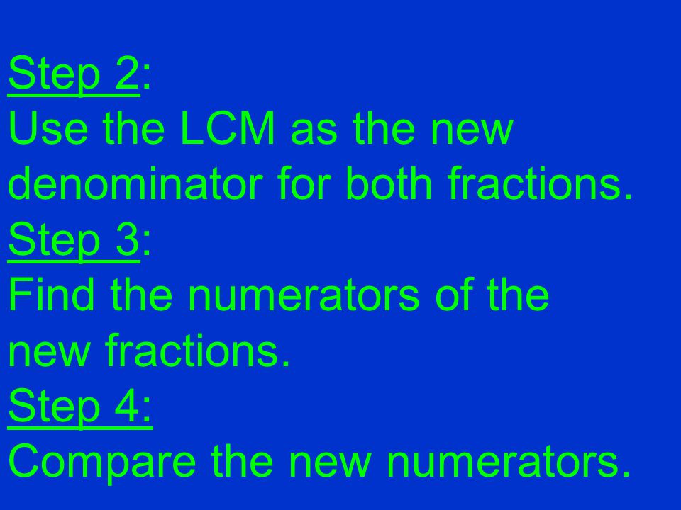 Step 2: Use the LCM as the new denominator for both fractions