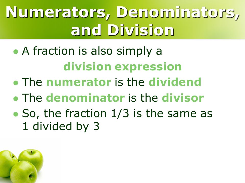 Numerators, Denominators, and Division