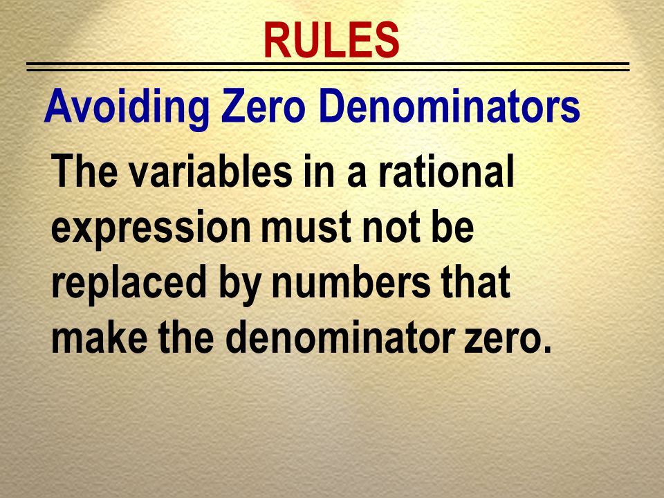 RULES Avoiding Zero Denominators