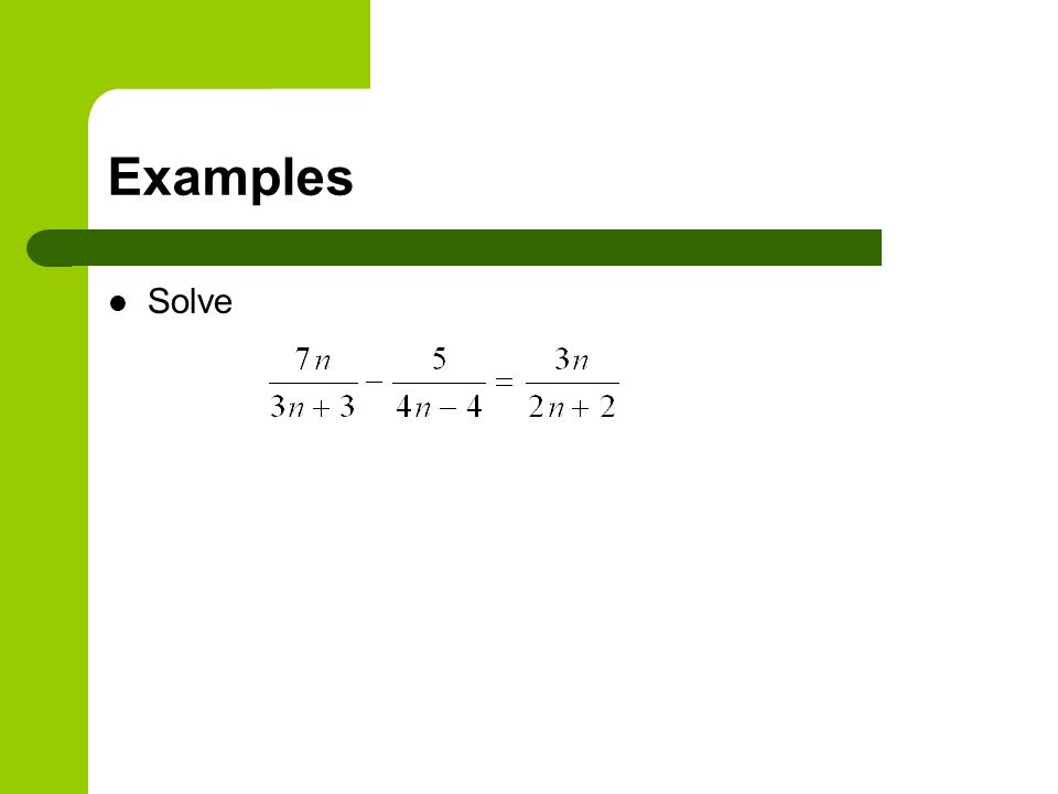 Examples Solve