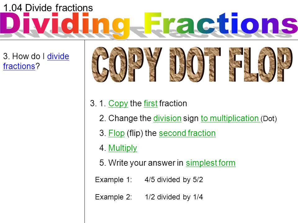 Dividing Fractions COPY DOT FLOP 1.04 Divide fractions