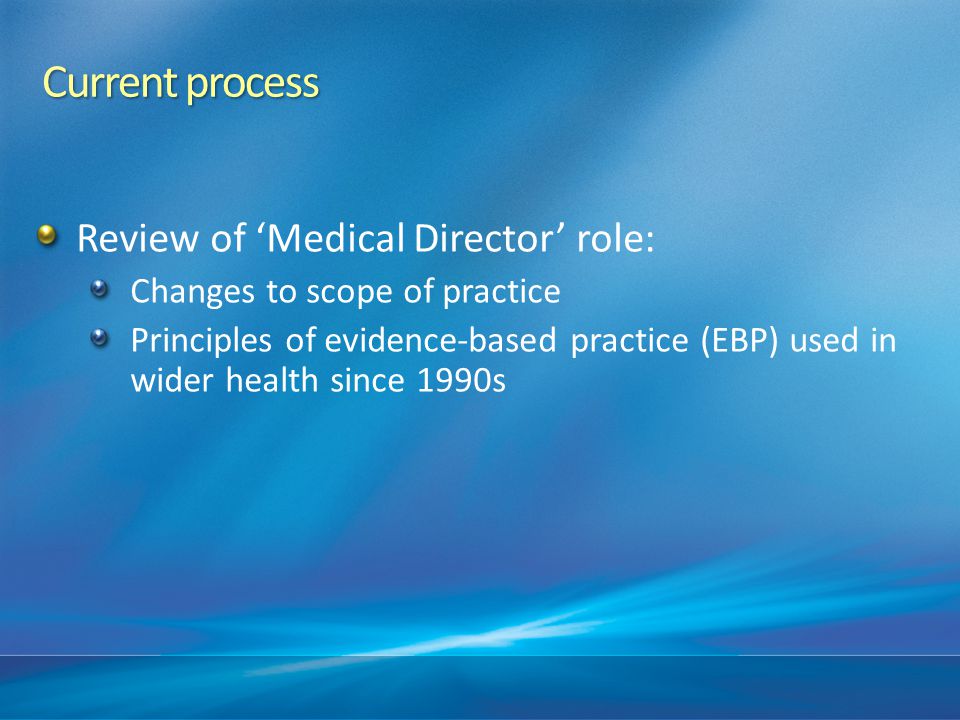 Current process Review of ‘Medical Director’ role: