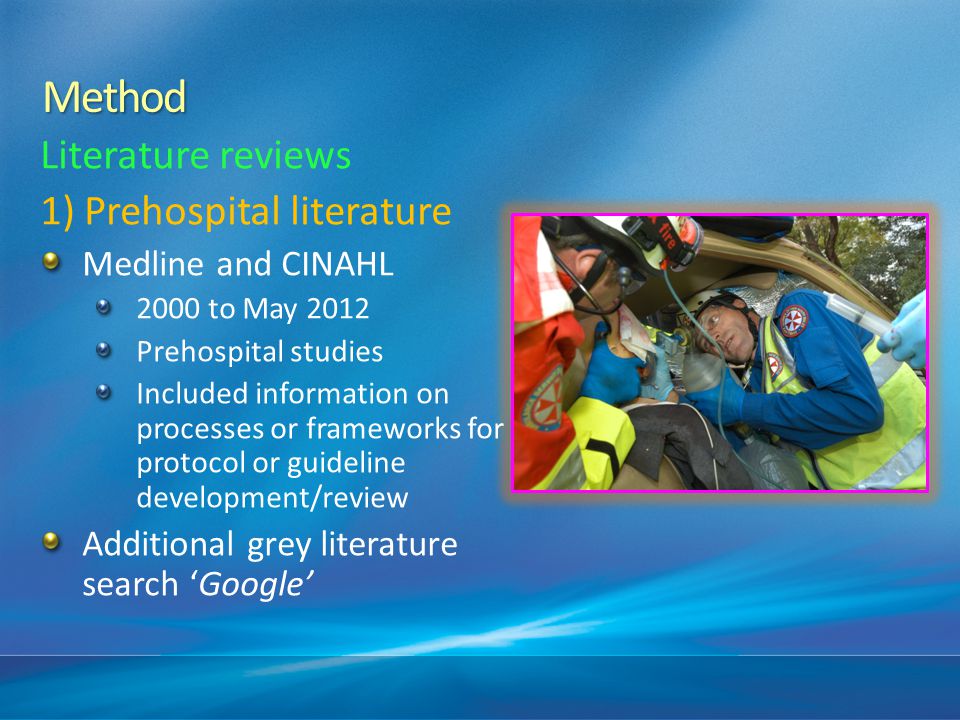 Method Literature reviews 1) Prehospital literature Medline and CINAHL