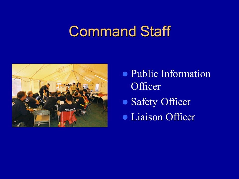 Command Staff Public Information Officer Safety Officer