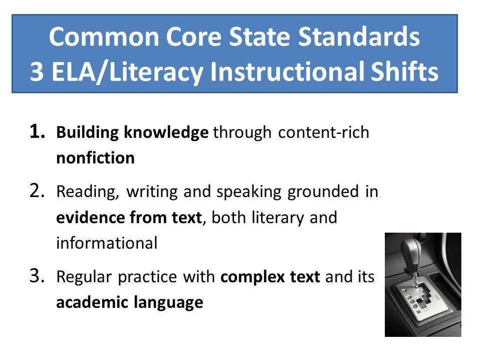 Common Core State Standards 3 ELA/Literacy Instructional Shifts