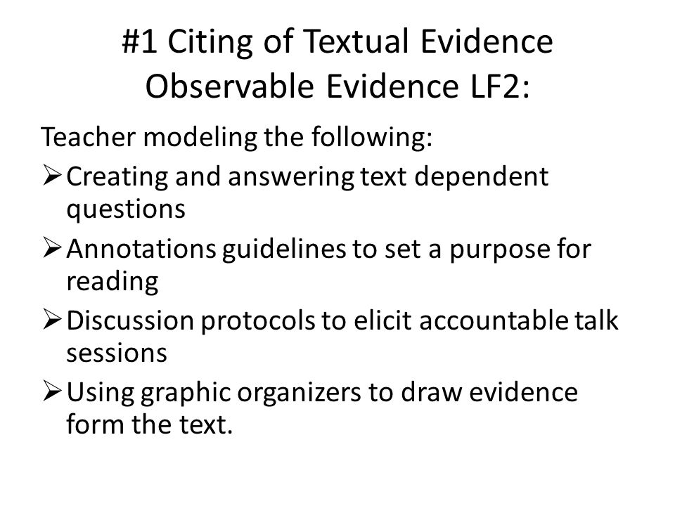 #1 Citing of Textual Evidence Observable Evidence LF2: