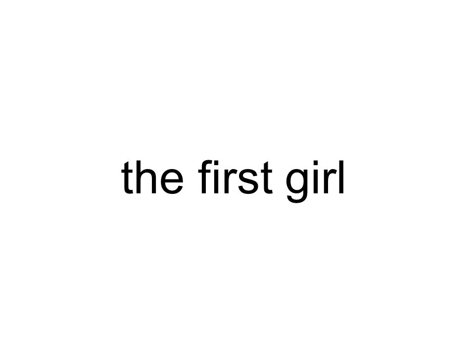 the first girl