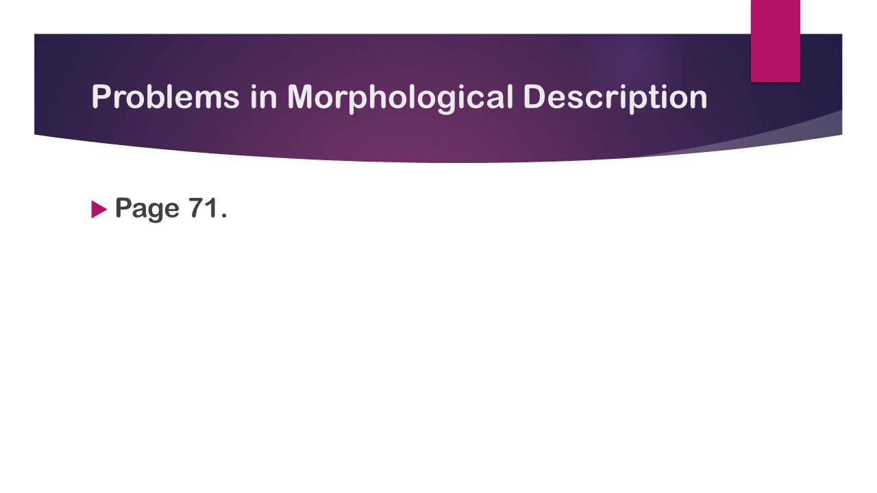 Problems in Morphological Description