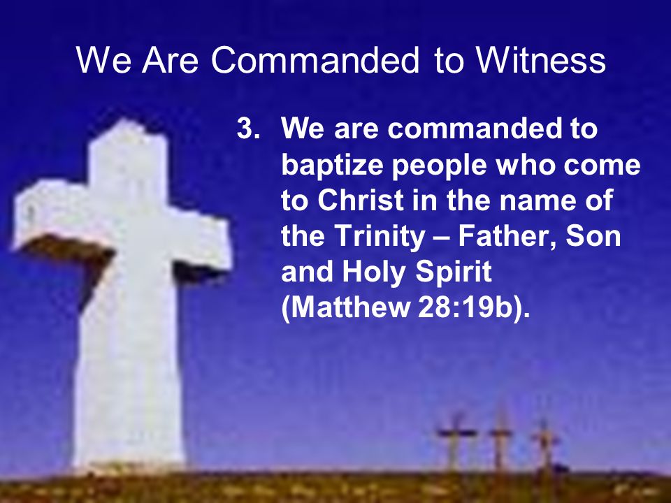We Are Commanded to Witness