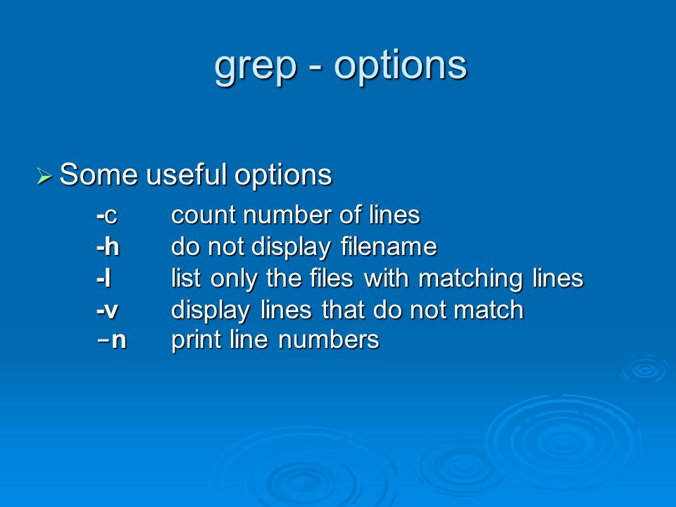 grep - options Some useful options