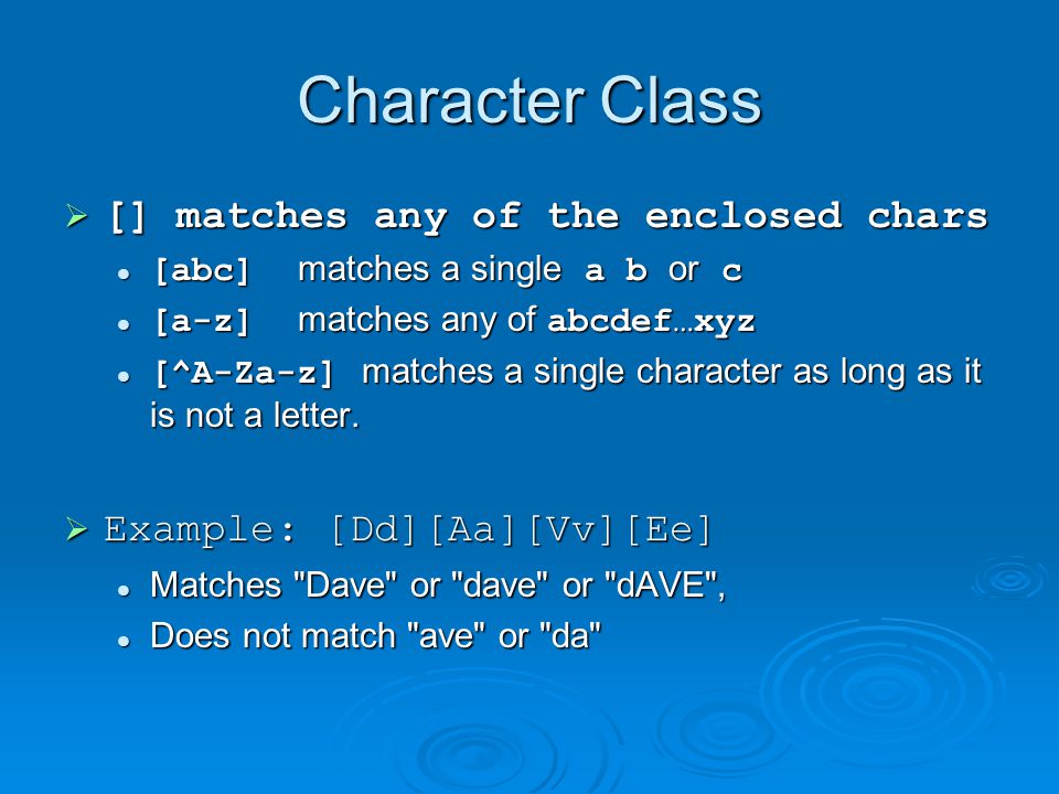 Character Class [] matches any of the enclosed chars