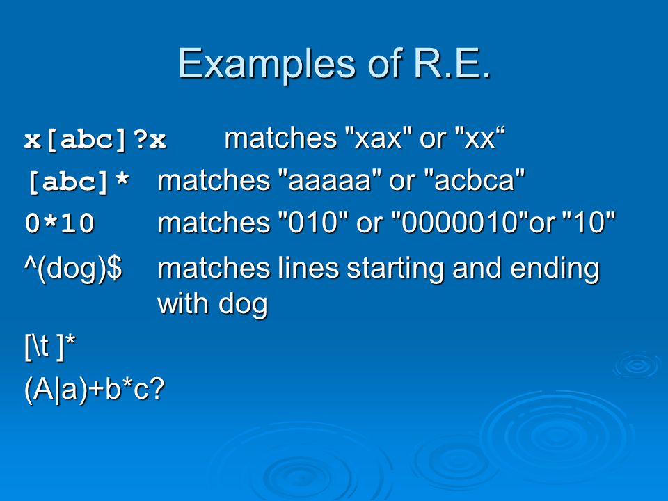 Examples of R.E. x[abc] x matches xax or xx